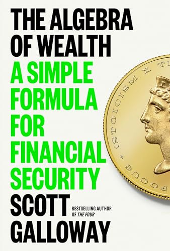 The Algebra of Wealth by Scott Galloway