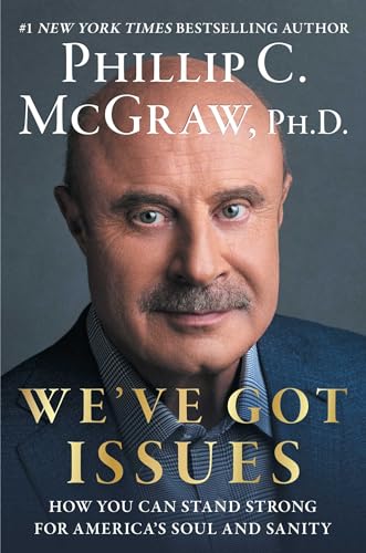 We’ve Got Issues by Phillip C. McGraw
