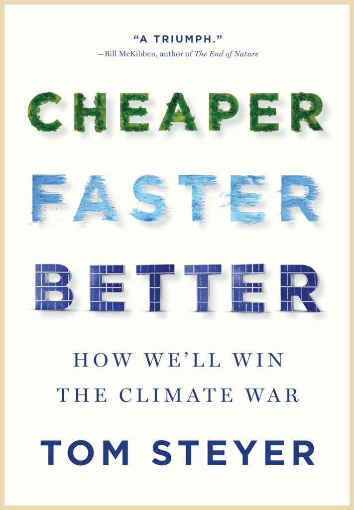 Cheaper, Faster, Better by Tom Steyer 