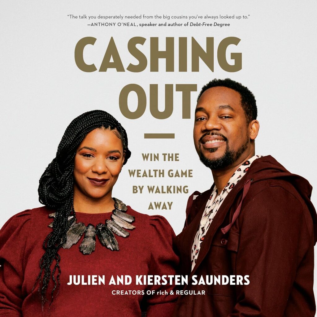 Cashing Out: Win the Wealth Game by Walking Away by Julien and Kiersten Saunders