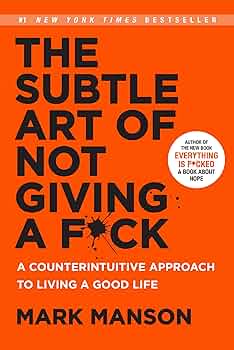 The Subtle Art of Not Giving a F*ck by Mark Manson