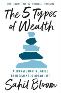 The 5 Types of Wealth by Sahil Bloom book cover